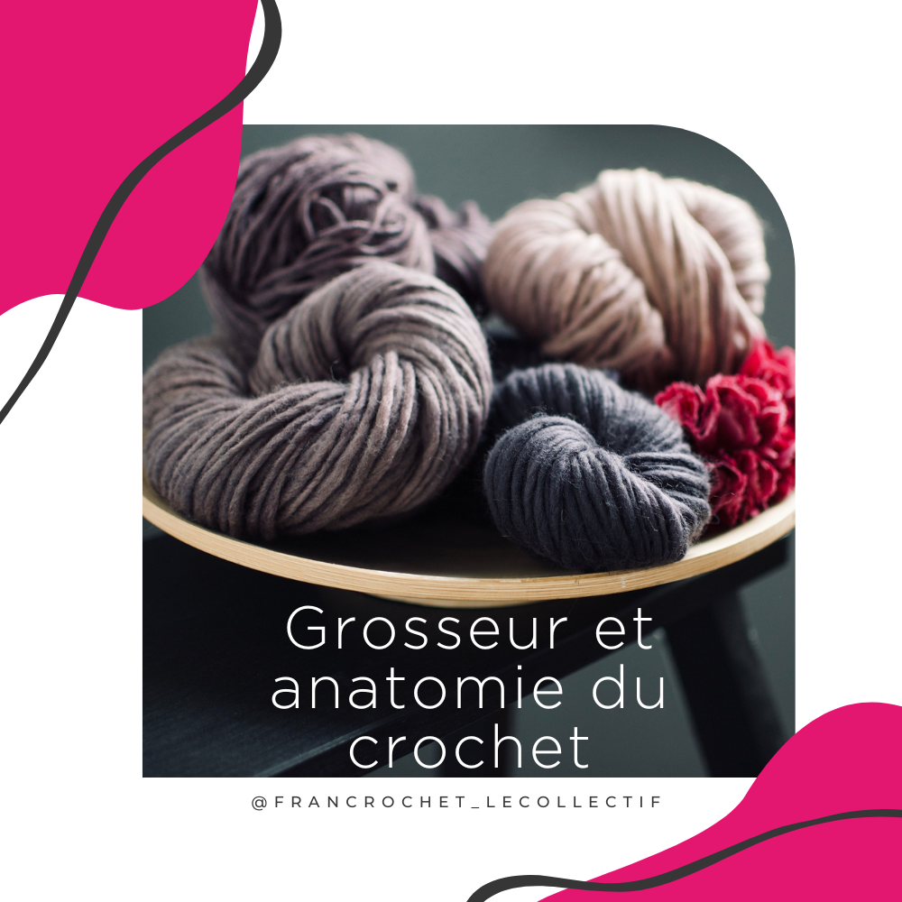 Grosseur et anatomie du crochet guide de crochet Francrochet Le Collectif 2024